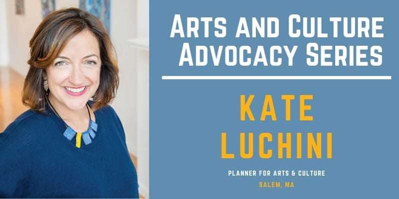 Featured image for “Arts and Culture Advocacy Series: Kate Luchini”