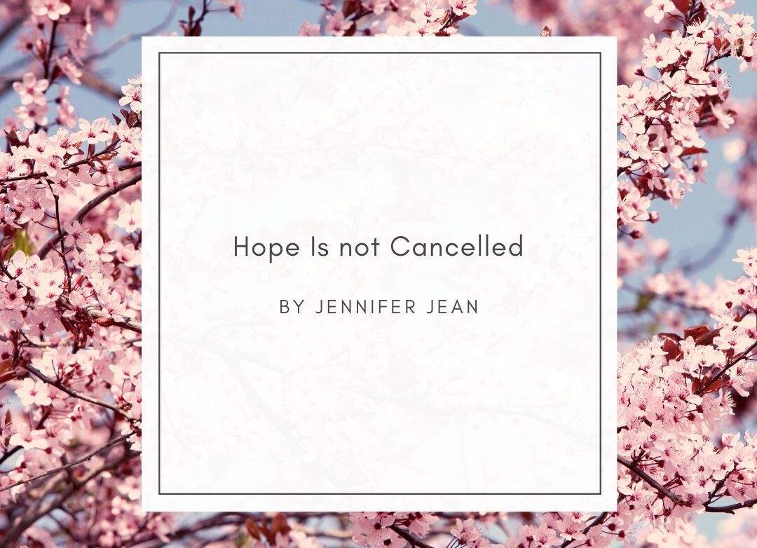 Featured image for “Hope is Not Canceled – Poem by Jennifer Jean”