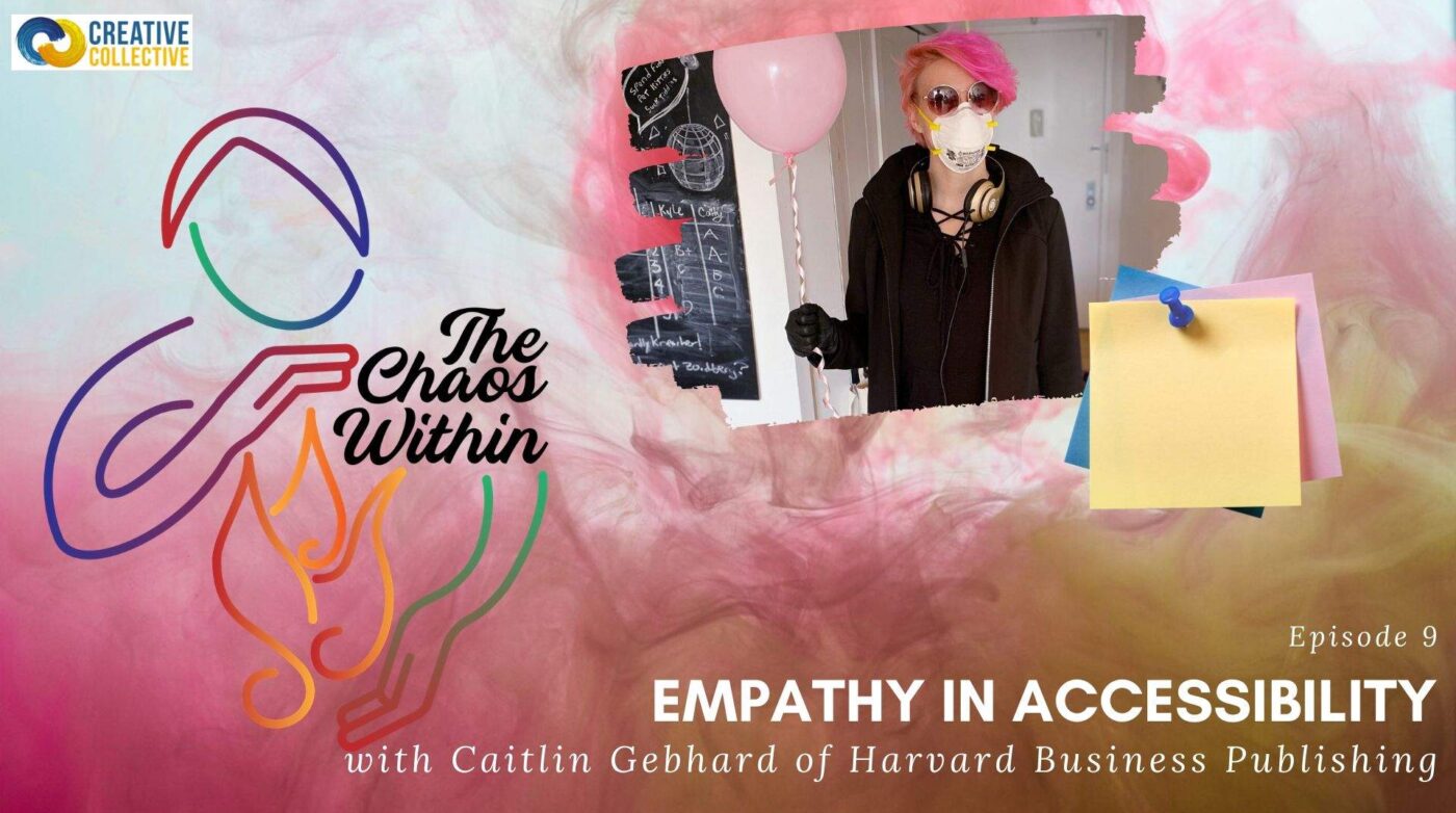 Featured image for “The Chaos Within – Empathy in Accessibility with Caitlin Gebhard”