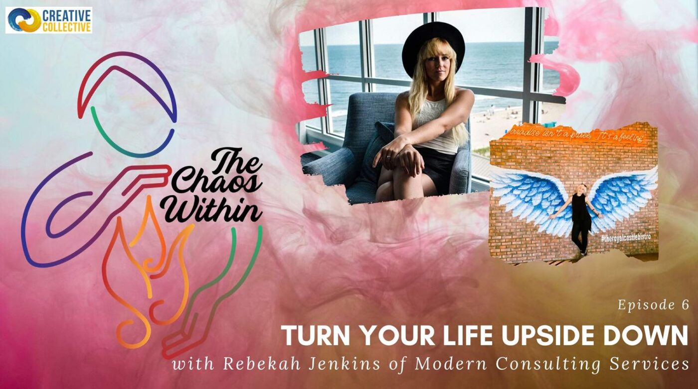 Featured image for “The Chaos Within – Turn Your Life Upside Down with Rebekah Jenkins”
