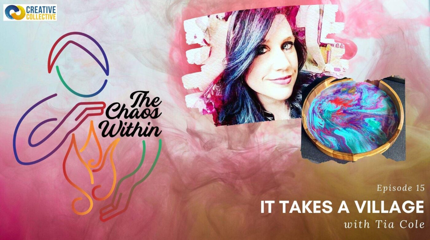 Featured image for “The Chaos Within – It Takes a Village with Tia Cole”