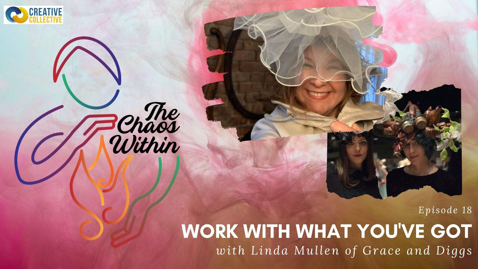 Featured image for “The Chaos Within – Work with What You’ve Got with Grace and Diggs”
