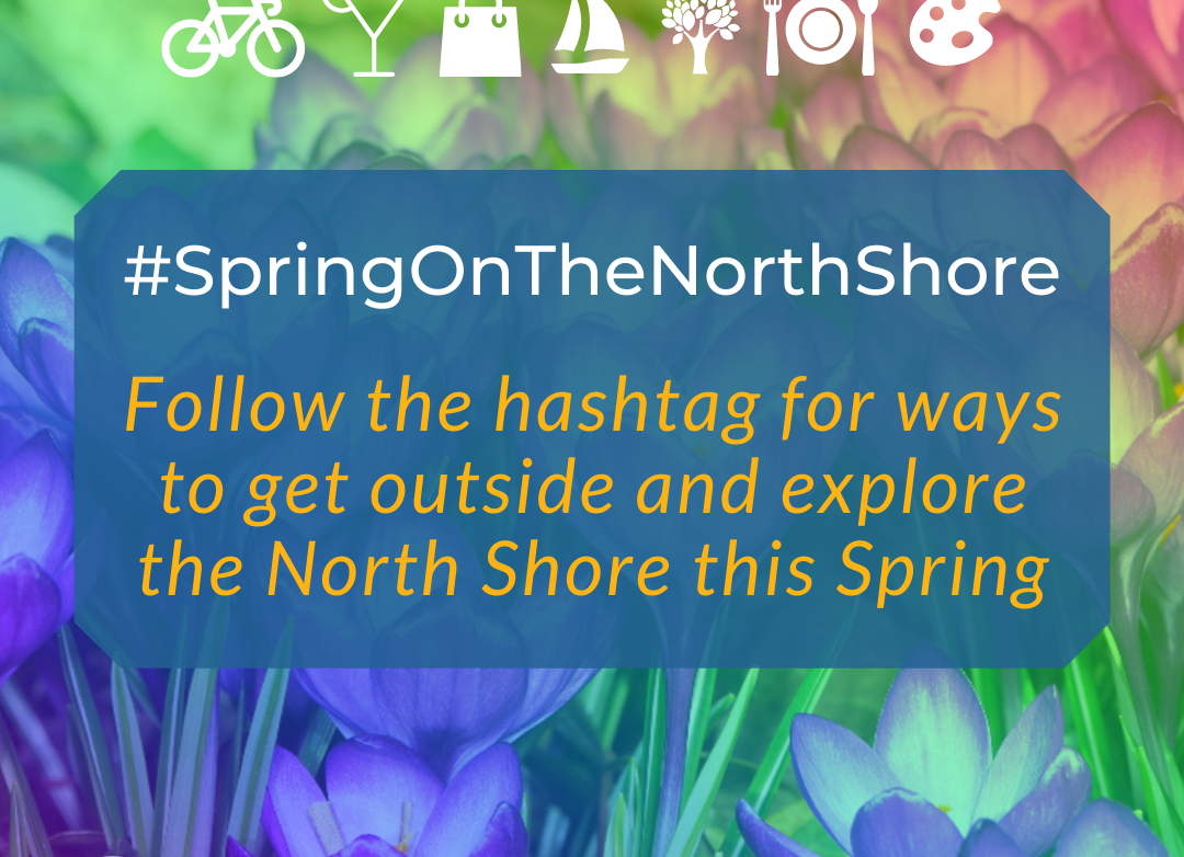 Featured image for “#SpringOnTheNorthShore – Encouraging Residents and Visitors to Get Out and Explore This Spring”