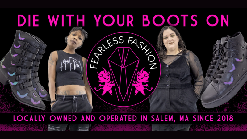 Discover Fearless Fashion, where style meets spirit in the heart of Salem, MA. Since 2018, we've been crafting bold looks for those who dare to be different. Dive into our latest collection featuring two striking models and standout boots adorned with bats—perfect for adding a touch of edge to your wardrobe. As a proud local brand, we blend community roots with cutting-edge design to offer you unique pieces you won't find anywhere else. Shop now and make every step fearless!