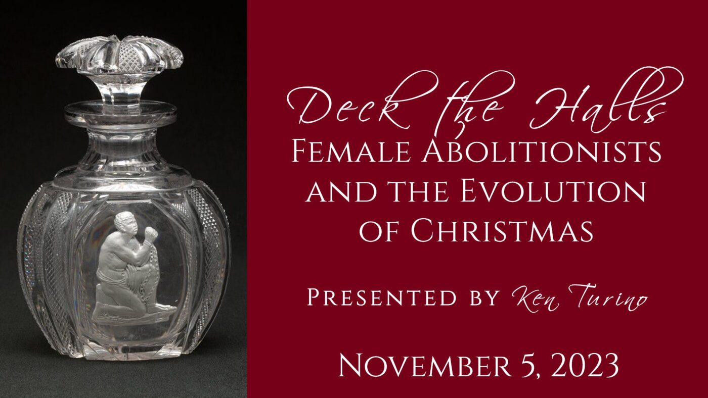 Deck the halls female abolitionists and the evolution of christmas.