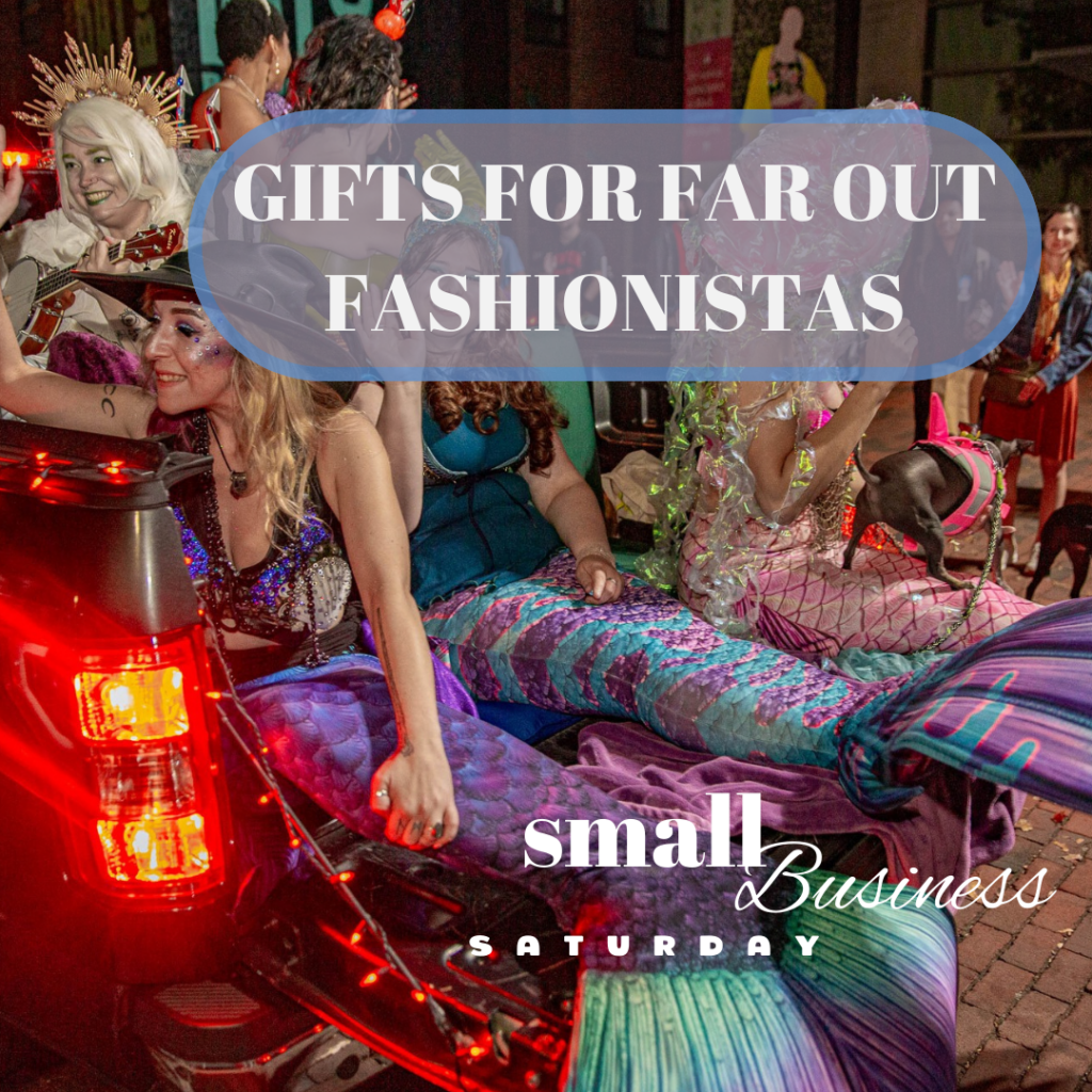 Gifts for far out fashionistas.