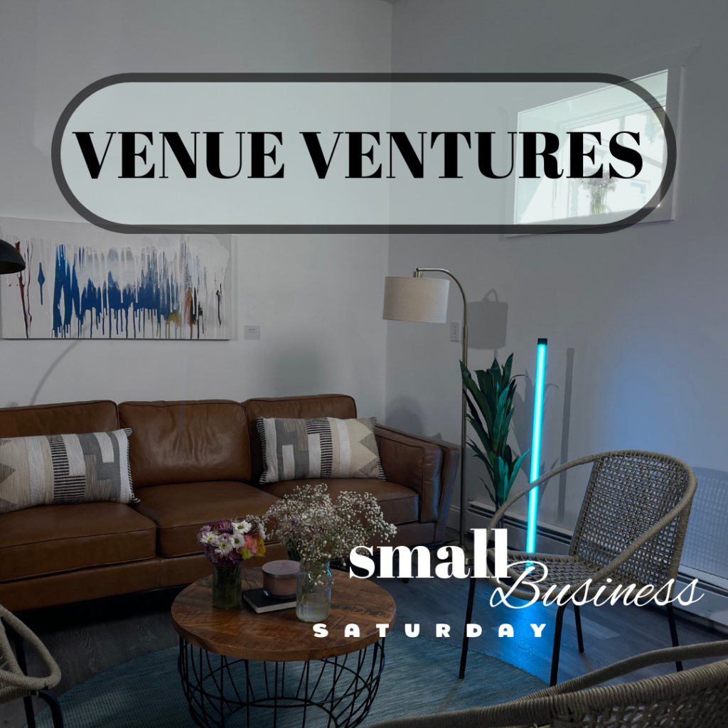 A living room with the words venue ventures small business saturday.