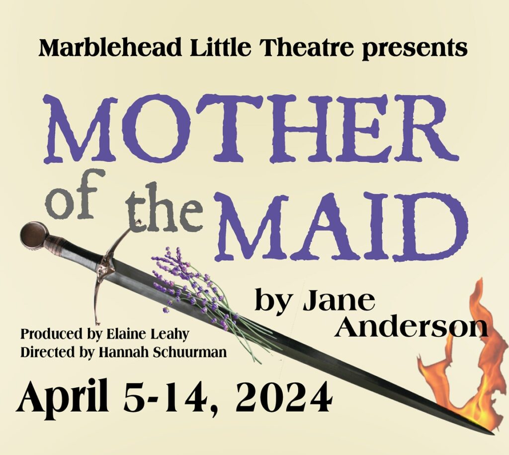 Get ready for a riveting theatre performance in Marblehead! The well-loved "Mother of the Maid", penned by Jane Anderson, is being brought to life by the talented team at Marblehead Little Theatre. Witness this spectacular production from April 5-14, 2024 featuring Hannah Schuurman. Don't miss out–mark your calendars today!