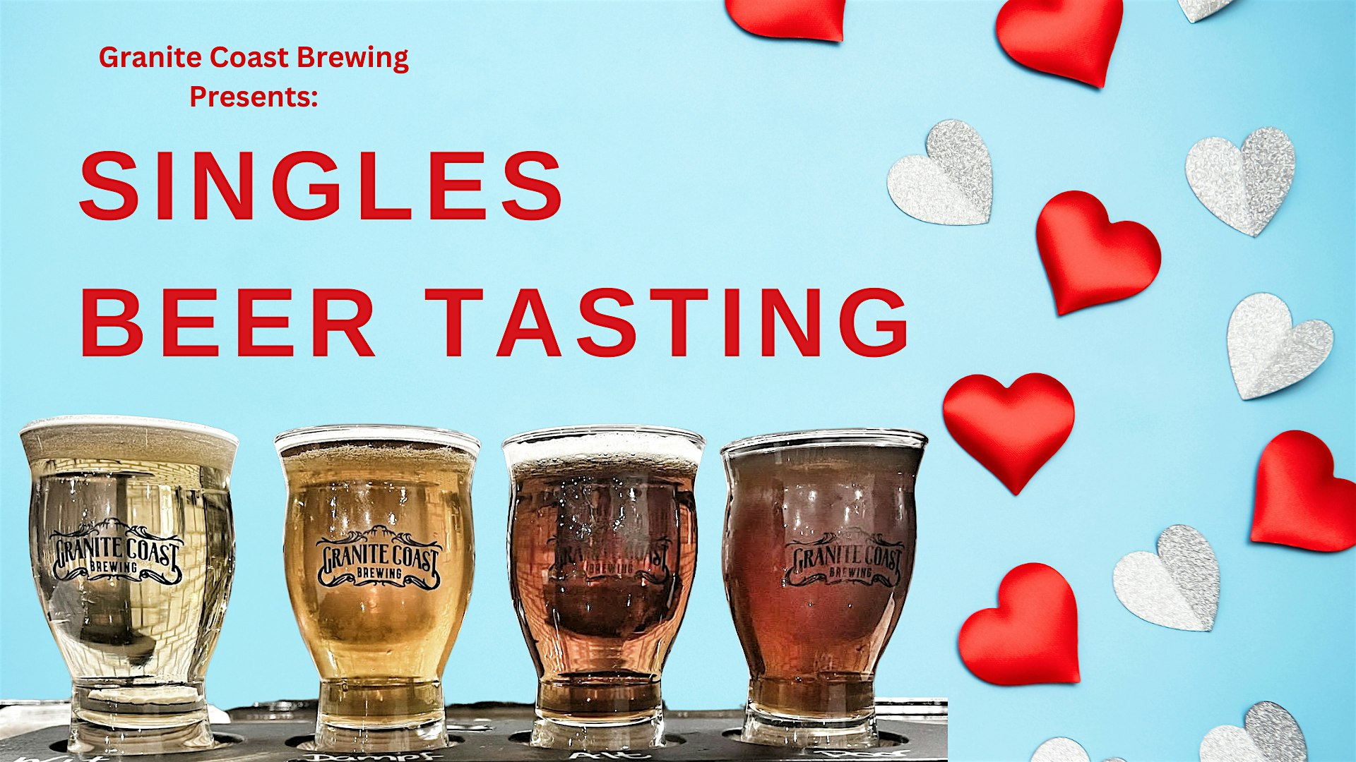 Join us for a Valentine's themed singles beer tasting at Granite Coast Brewing. Perfect for those who love craft beer and are looking to meet new people.