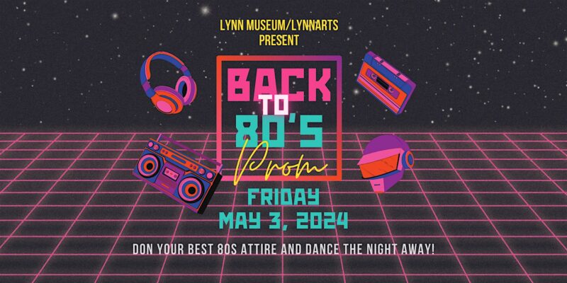 Get ready for a blast from the past! The Lynn Museum/LynnArts invites you to an amazing 1980s-themed party on Friday, May 3, 2024. This fun-filled event will be packed with vintage vibes and we encourage everyone to dress in their best '80s attire. Enjoy the nostalgia as we take you back in time and don't miss out on this throwback celebration!