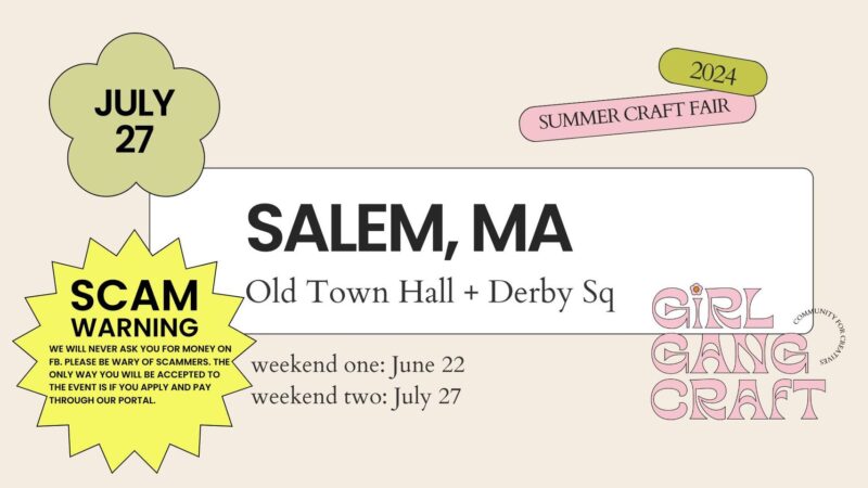 Join us at the Salem, MA Summer Craft Fair! Find the dates below. Please be aware of potential scams and only buy tickets from trusted sources.