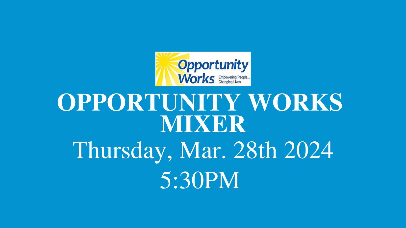 Join us for the Opportunity Works Mixer Event on Thursday, March 28th, 2024 at 5:30 pm. Come and connect with like-minded individuals - a fantastic way to network and discover new opportunities. Don't miss out!