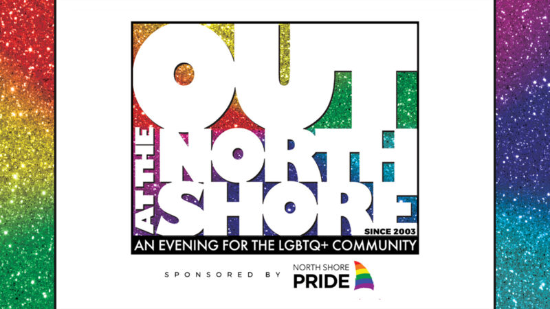 As an SEO marketing expert, here's a simplified version: A vibrant, rainbow backdrop with information for an evening event called "Out at the North Shore" for the LGBTQ+ community.