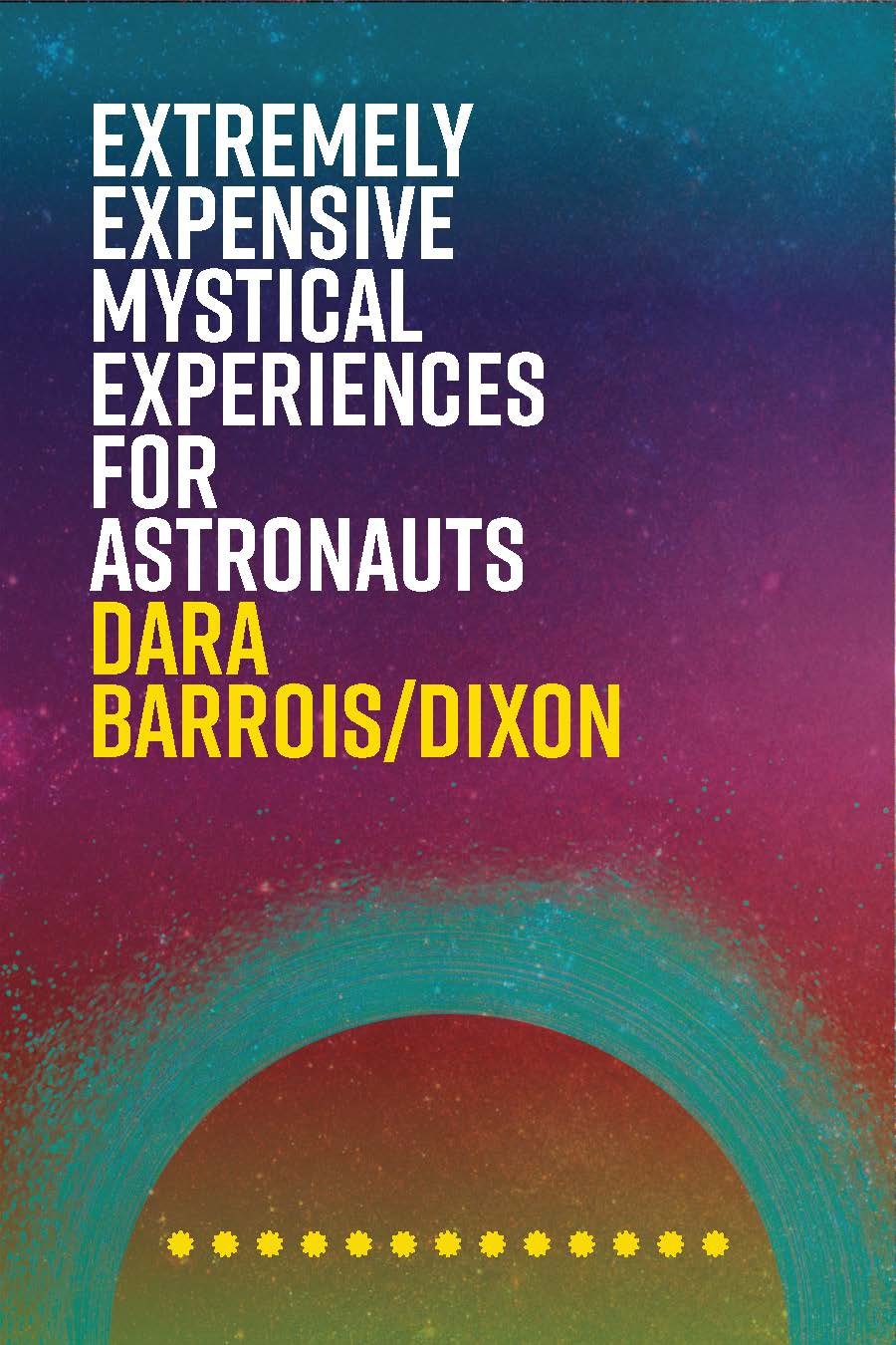 Vibrant book cover featuring a mind-bending psychedelic pattern, belonging to the book named "Highly Priced Metaphysical Experiences for Astronauts" by Dara Barrois/Dixon.