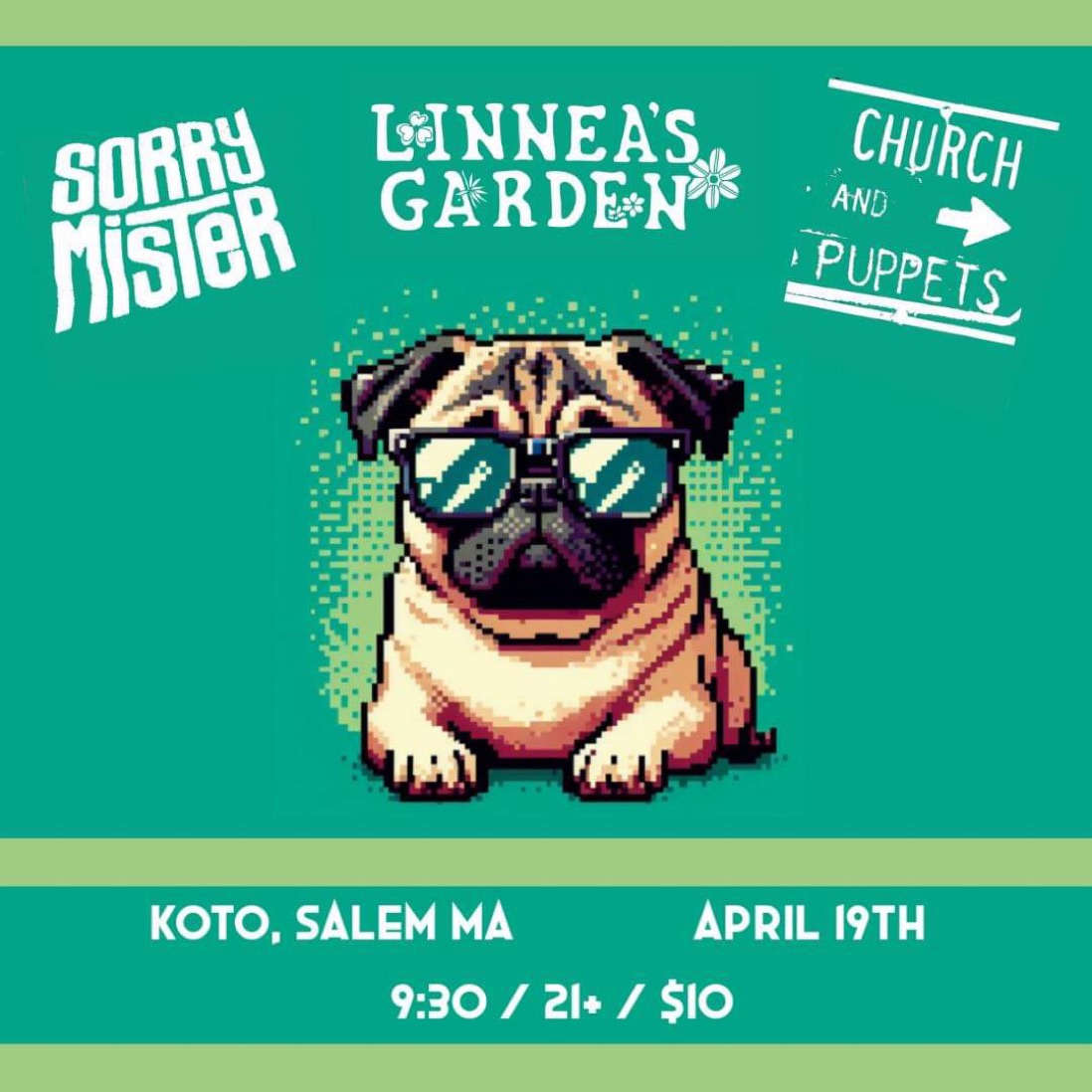 Experience an extraordinary music event at Koto, Salem MA on April 19th! Join us for electrifying performances from bands like Sorry Mister, Linnea's Garden, and Church & Puppets. Get drawn in by our unique promotional poster that showcases a one-of-a-kind pixelated pug. Don't miss out on this unforgettable night of fantastic music and great vibes!
