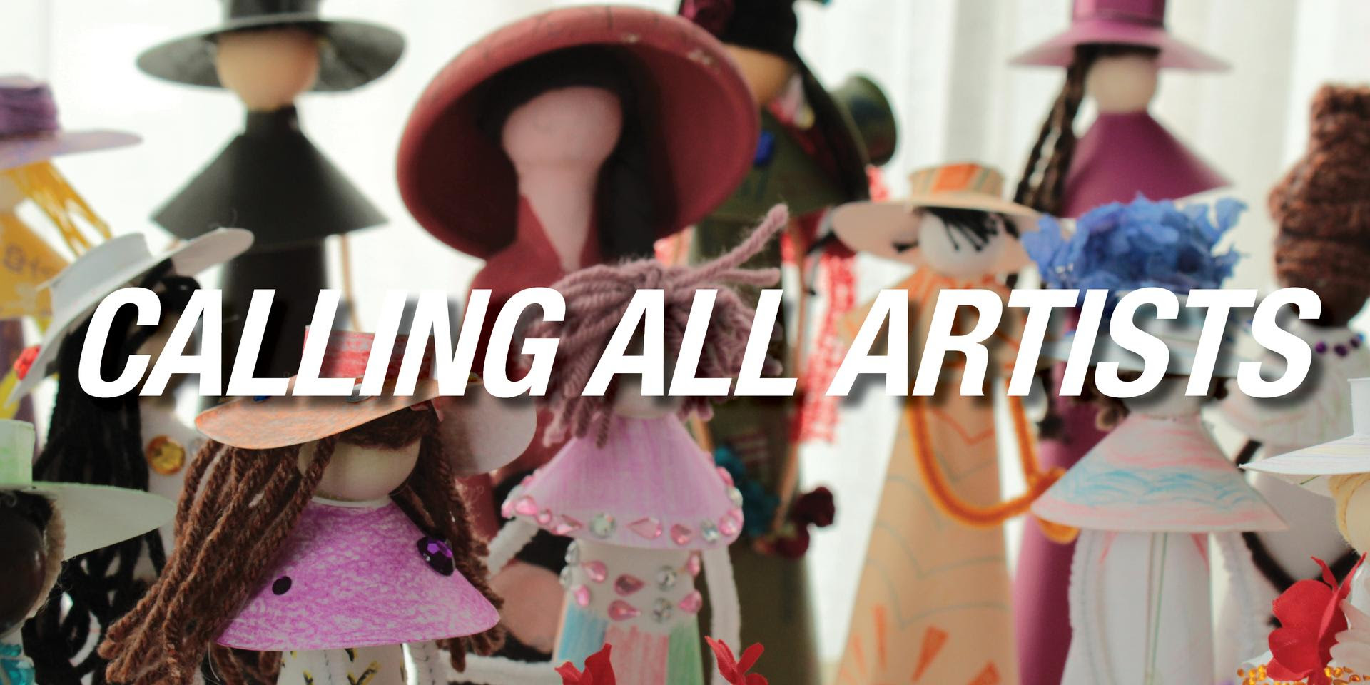 Boost your artistic instincts with our vibrant, handmade doll figures adorned with a range of unique hats. The bold white 'calling all artists' message is overlaying and inviting creativity.
