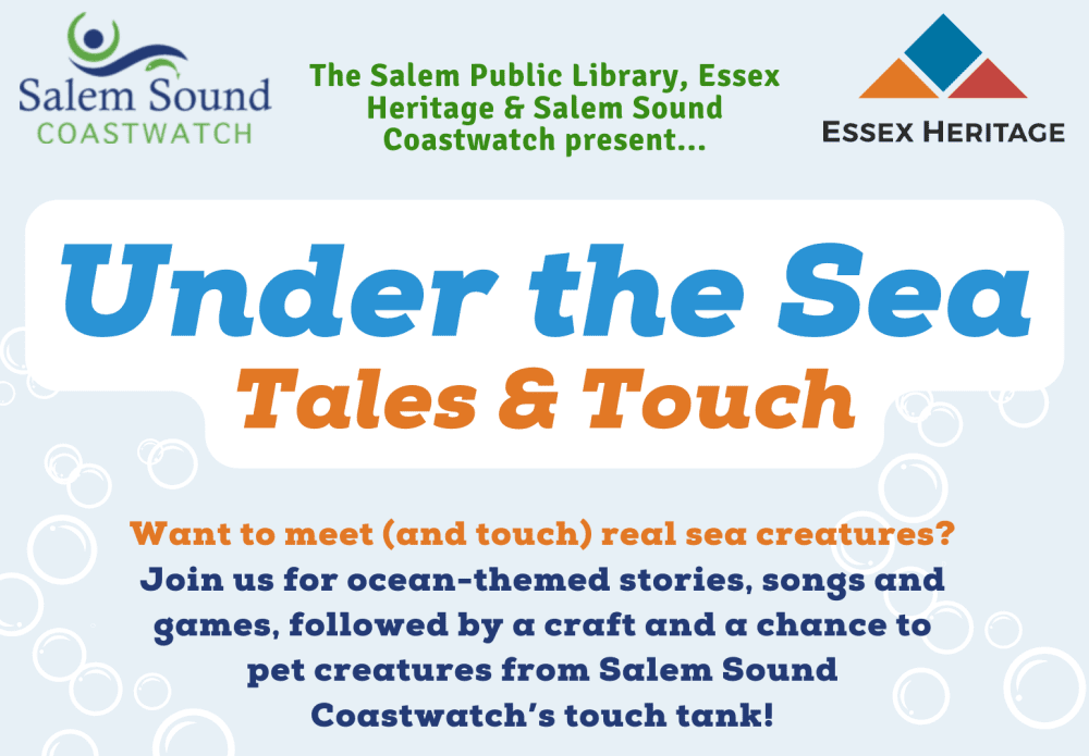 Join us for a captivating Ocean-themed storytelling and educational event, 'Under the Sea Tales,' hosted by Salem Public Library, Essex Heritage & Salem Sound Coastwatch. The unique event encompasses delightful stories, melodious songs, and an interactive touch tank. Dive into fascinating tales that inspire knowledge about marine life in an enchanting way!