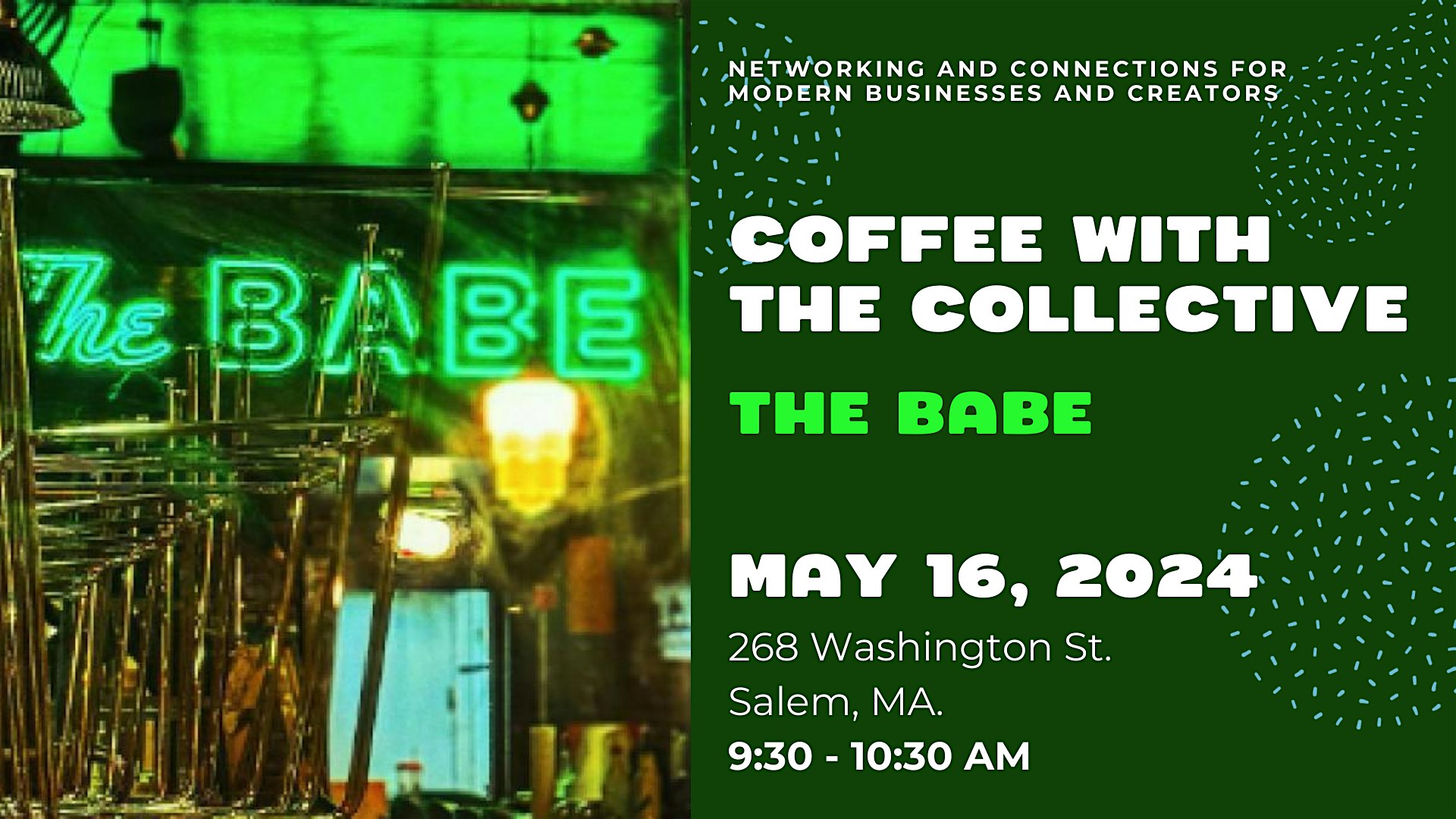 Join us for "Coffee with the Collective" at The Babe on May 16 at 9:30 AM. Find us at our cozy venue located at 268 Washington St. Don't miss this gathering filled with warm drinks and great conversation!