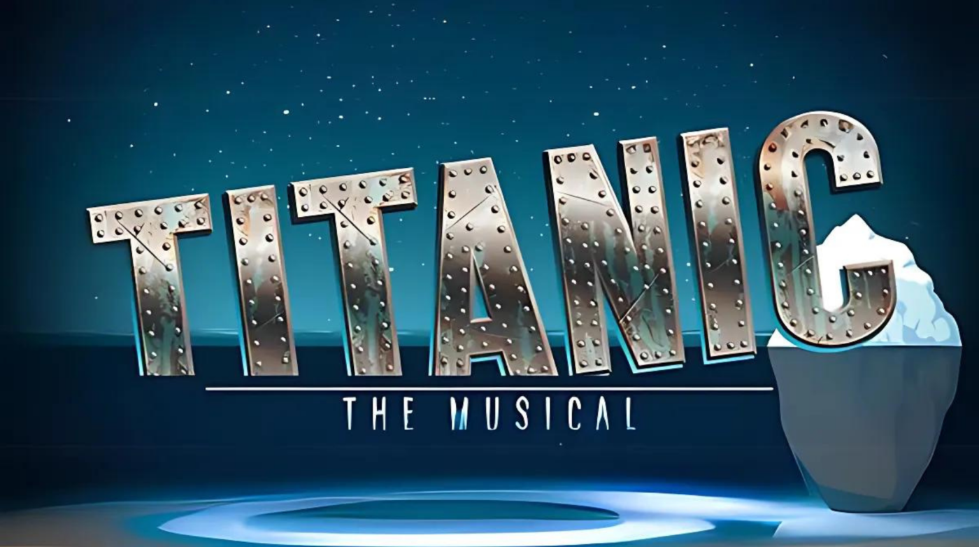 Featured image for “GODSPEED, SHIP OF DREAMS! ‘TITANIC’ The Musical”