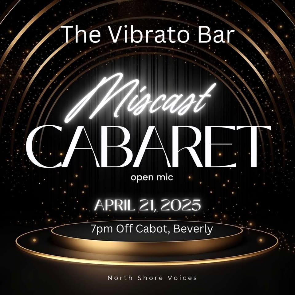 🎭 Join us for the "Miscast Cabaret" at The Vibrato Bar on April 21, 2025, at 7 PM! 🎤 Experience a unique and entertaining night as North Shore Voices presents a twist on your favorite songs. Don't miss this unforgettable show at Off Cabot in Beverly. Grab your tickets now and get ready for an evening full of surprises! 🌟.