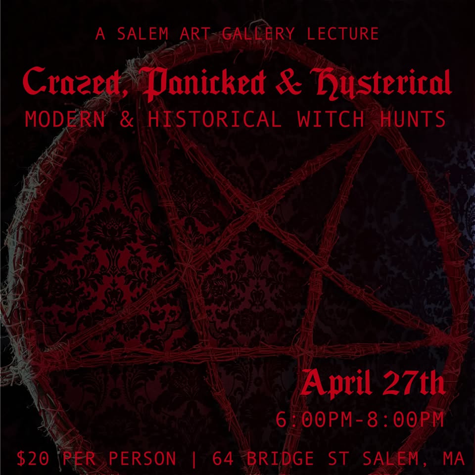 Discover the Fascinating World of Witch Hunts at Salem Art Gallery! Join us on April 27th from 6 PM to 8 PM for an eye-opening lecture, "Crazed, Panicked & Hysterical: Modern & Historical Witch Hunts." Dive into the intriguing history and modern-day parallels of witch hunts with unique insights. Don't miss this captivating event at 64 Bridge St, Salem, MA—just $20 per person. Secure your spot now and prepare to be enlightened!.