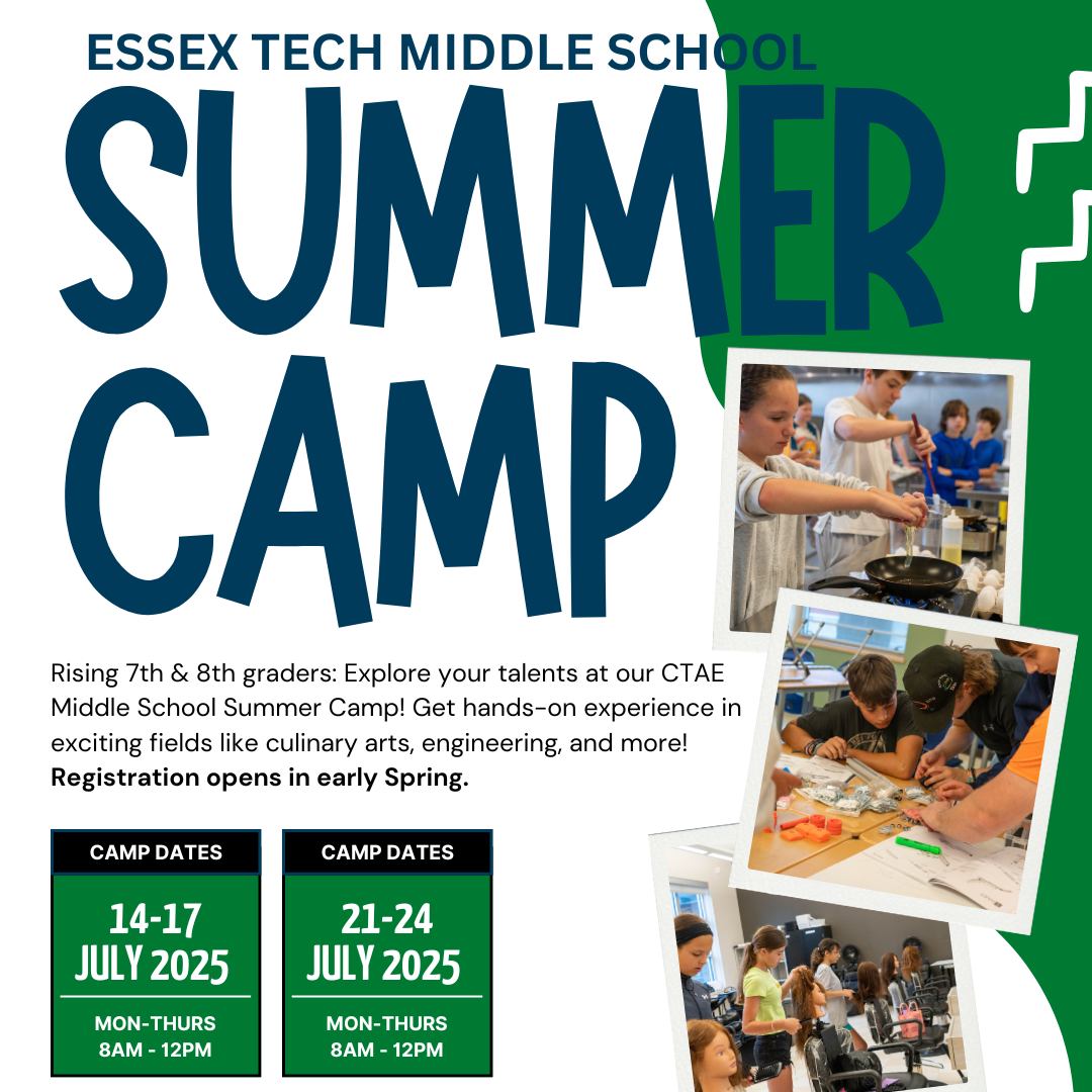 Unleash Your Creativity at Essex Tech Middle School Summer Camp 2025! Calling all rising 7th and 8th graders! Dive into a summer adventure packed with exciting, hands-on activities designed just for you. Discover your passion in arts, engineering, and so much more. Camp Highlights: - Engaging workshops - Creative arts sessions - Innovative engineering challenges When: - Session 1: July 14-17 - Session 2: July 21-24 Mark your calendars – registration kicks off early spring. Don't miss out on the fun!.