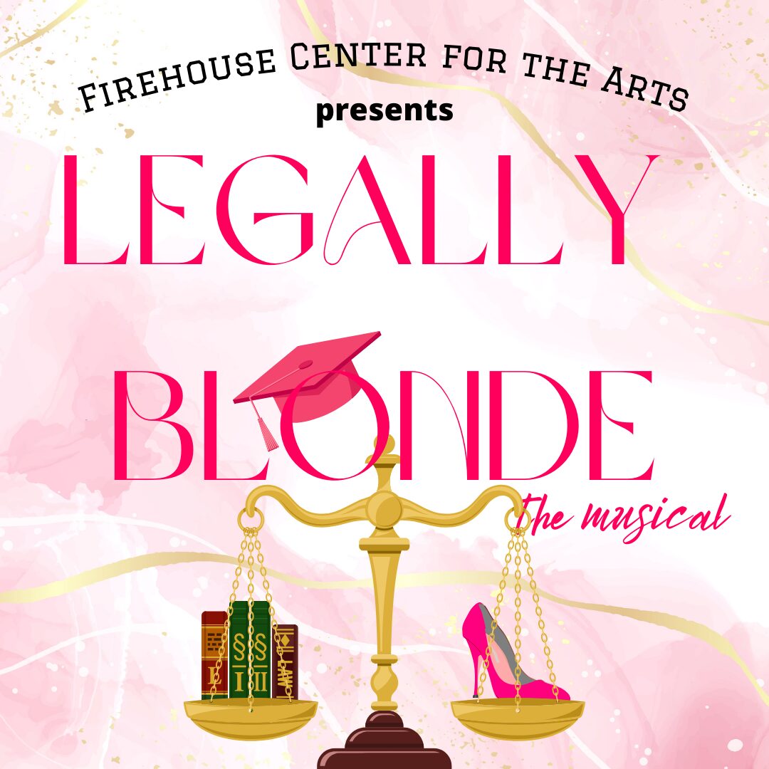 Legally Blonde the Musical at Firehouse Center for the Arts Catch everyone's favorite pink-powered musical! Our eye-catching poster features "Legally Blonde the Musical" in bold pink letters, topped with a graduation cap. The iconic scales of justice balance law books and a stylish pink high heel, all set against a chic pink marble background. Don’t miss this vibrant production—perfect for fans of comedy, music, and unforgettable girl power moments! Join us at Firehouse Center for the Arts for an evening of fun and inspiration.