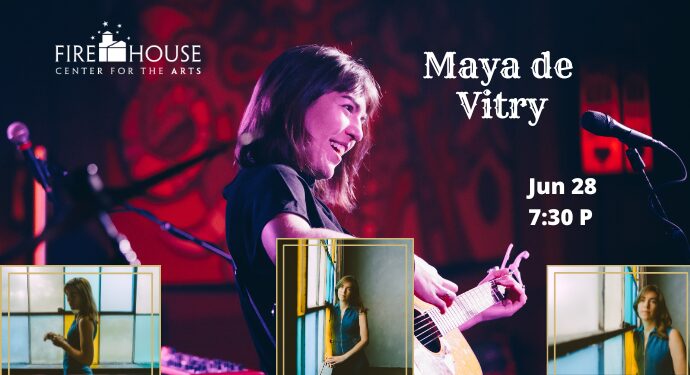 Catch Maya de Vitry live at the Firehouse Center for the Arts on June 28 at 7:30 PM. The concert poster spotlights Maya performing on stage with her guitar, plus three smaller photos of her by a window. Don’t miss this unforgettable night of music!.