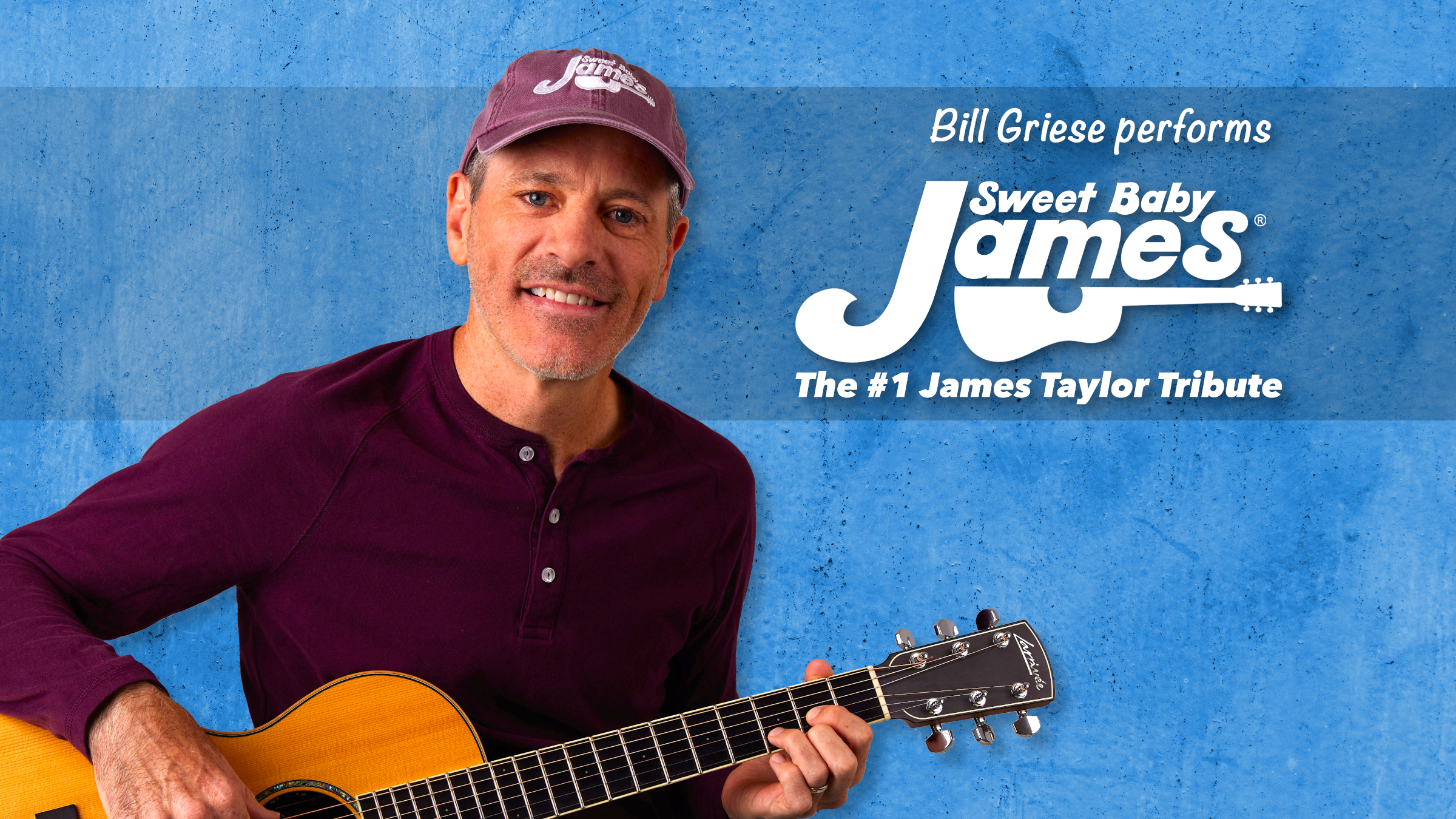 A man in a purple shirt and cap strums an acoustic guitar. The text says: "Bill Griese performs 'Sweet Baby James'—the top James Taylor tribute" on a blue textured background.