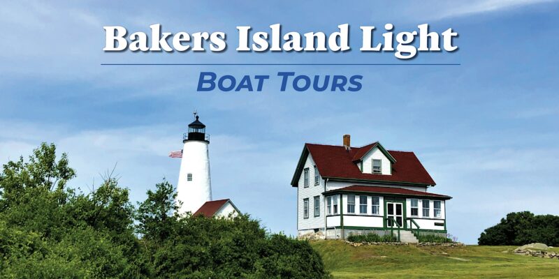 A classic white lighthouse and a charming red-roofed house sit on lush green grass beneath a clear blue sky. Above them, bold text announces: "Bakers Island Light Boat Tours.
