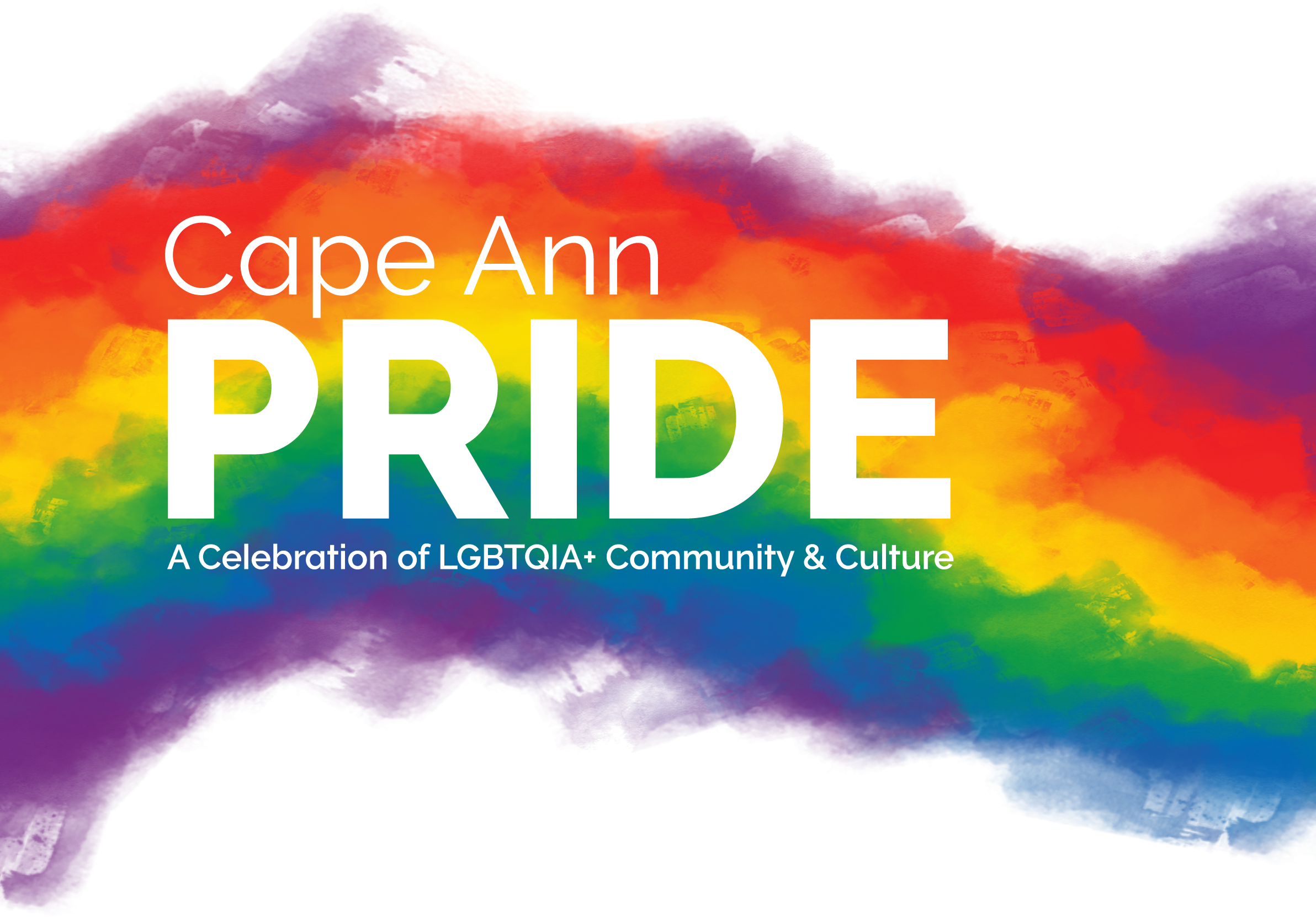 Text reads "Cape Ann PRIDE: A Celebration of LGBTQIA+ Community & Culture" over bold rainbow paint streaks—our vibrant, creative community shines bright together.