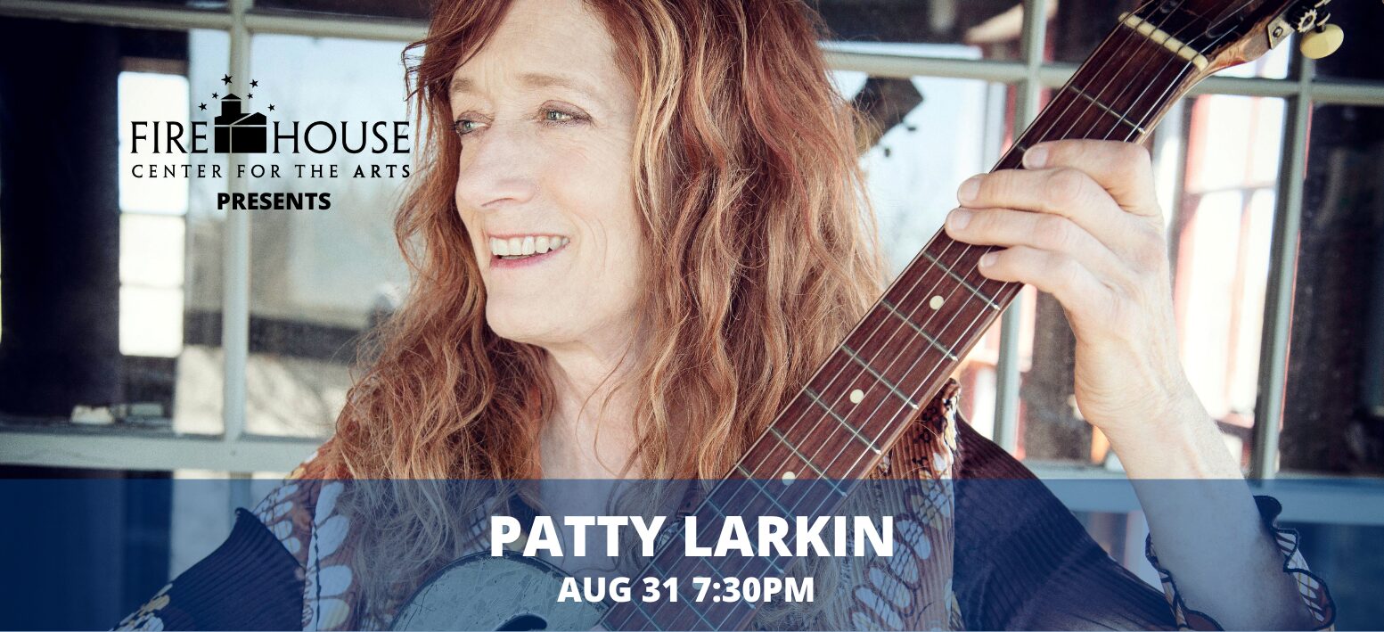 Smiling, red-haired musician Patty Larkin holds her guitar, radiating creative energy. Our Firehouse Center logo shines left, with event info: "Patty Larkin, Aug 31 7:30PM" celebrating local music and vibrant community spirit.