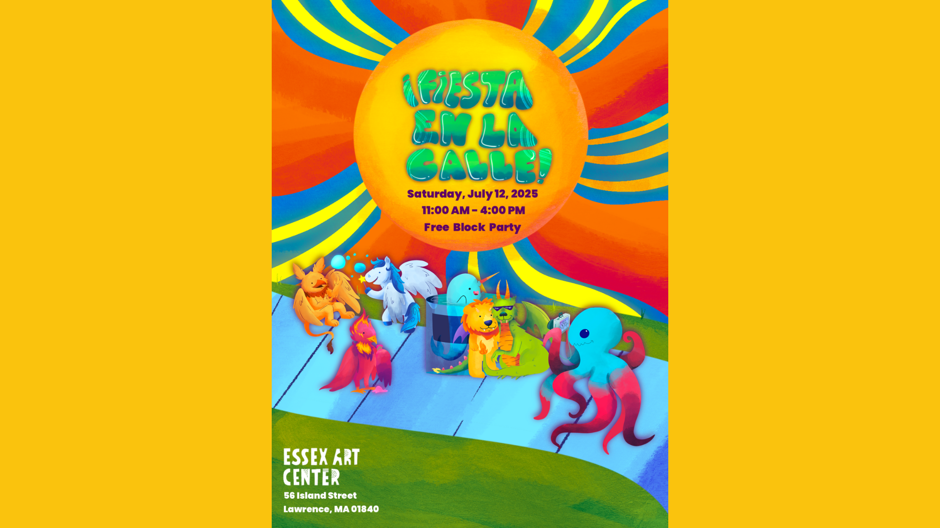 Colorful poster bursts with cheerful cartoon animals and a swirling rainbow, inviting our community to “Fiesta en la Calle! Meet the Member: Erin Survilas”—a free block party celebrating local art and togetherness, July 13 at Essex Art Center, Lawrence, MA.