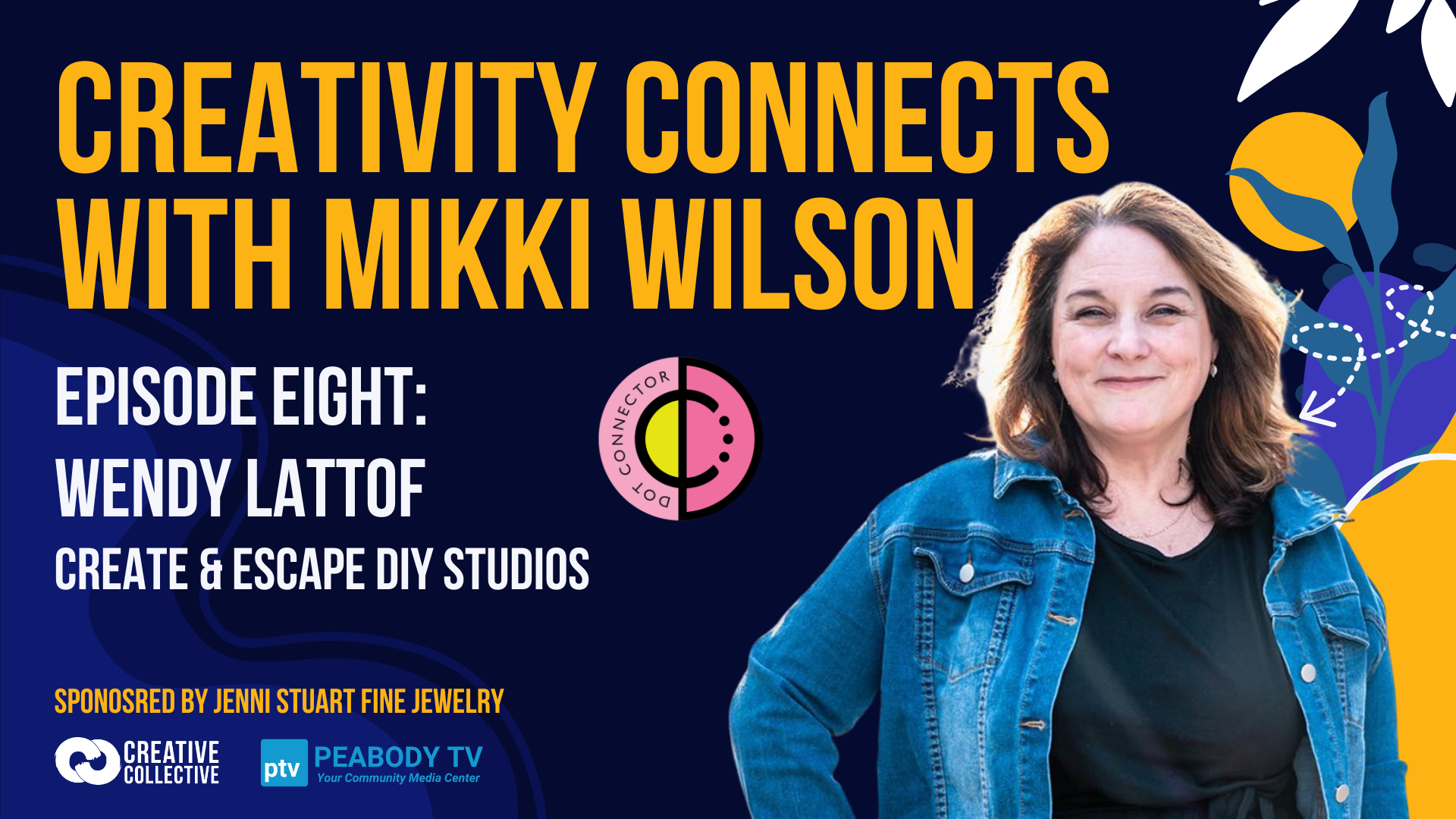 Vibrant promo for "Creativity Connects with Mikki Wilson," episode 8 spotlighting Essex County’s Wendy Lattof, uniting local creators.