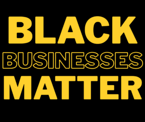 Vibrant yellow text pops on black, declaring “BLACK BUSINESSES MATTER”—a bold tribute to Essex County’s resilient community spirit.
