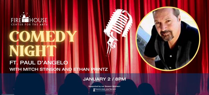 Vibrant Comedy Night promo for Firehouse Center, with Essex County favorite Paul D’Angelo, Mitch Stinson & Ethan Printz. Jan 2, 8pm. Bold mic graphic and lively portrait capture the creative spirit bringing our community together.
