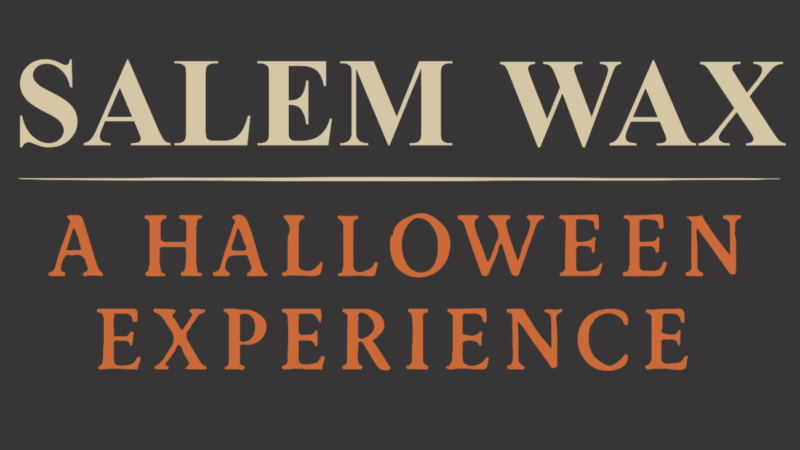 Bold cream "SALEM WAX" pops above a line, with lively orange "A HALLOWEEN EXPERIENCE" below, uniting Essex County’s creative community on black.