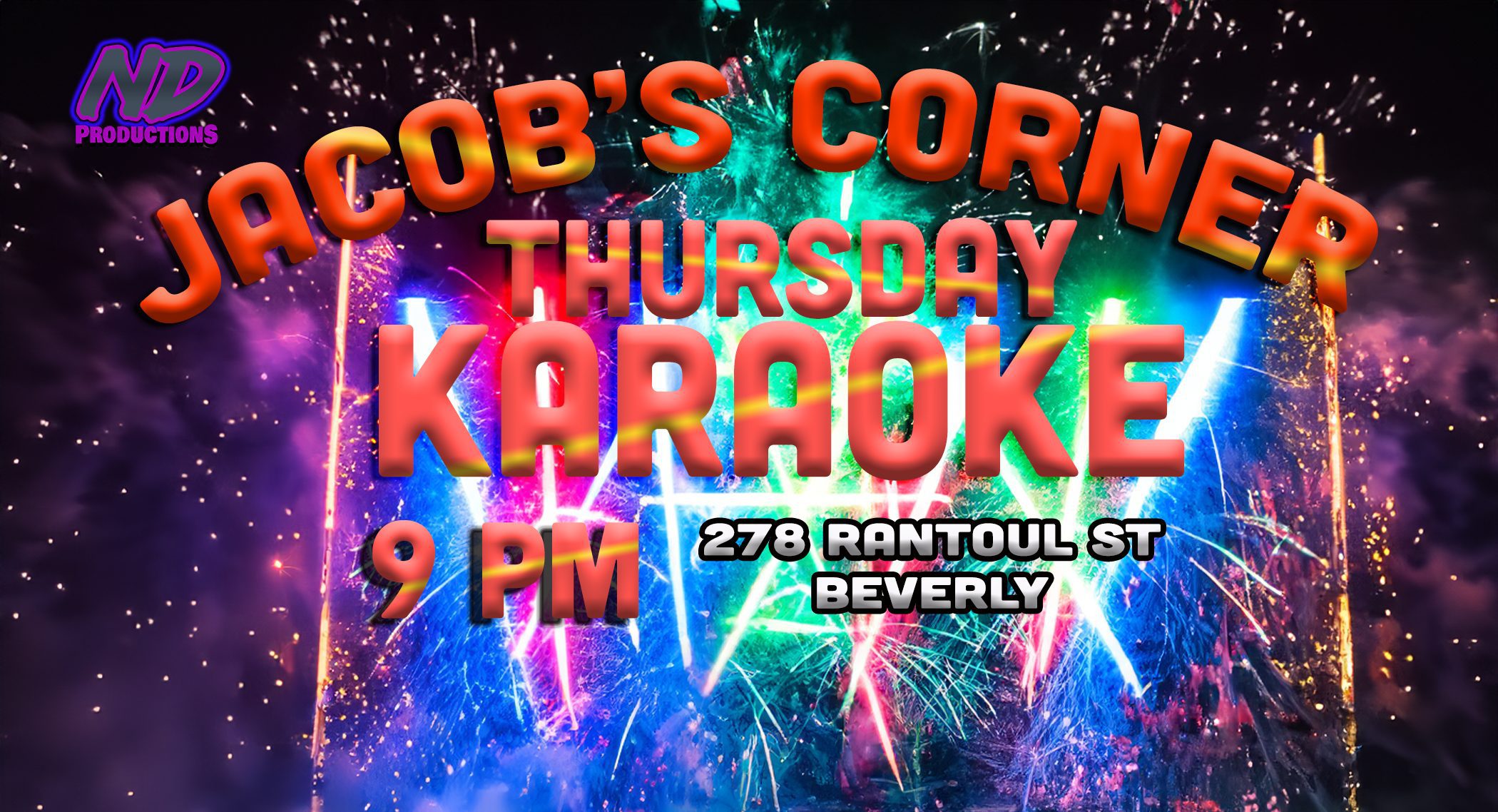 Colorful fireworks explode behind bold text inviting Essex County locals to Jacob’s Corner Karaoke, Thursdays 9 PM in Beverly; ND Productions logo shines top left, sparking community fun and creativity.