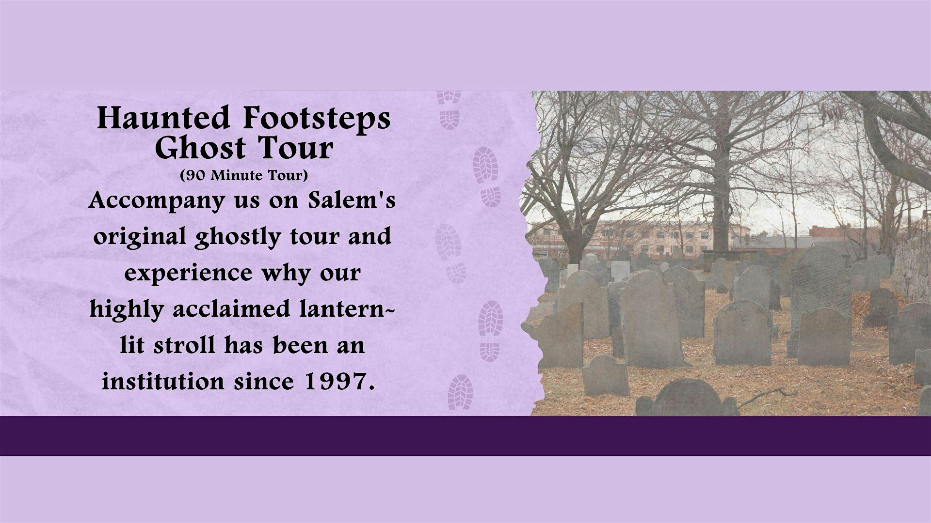 A vibrant Haunted Footsteps Ghost Tour banner celebrates Salem’s spirited community, showcasing its lively 90-minute lantern-lit walk amid local history.