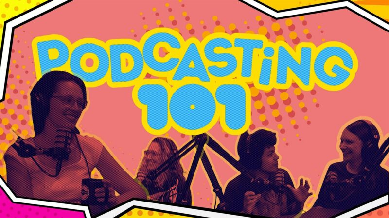 Bold "Podcasting 101" letters pop on a vibrant pink backdrop as four locals in headphones connect, sharing voices and creativity.