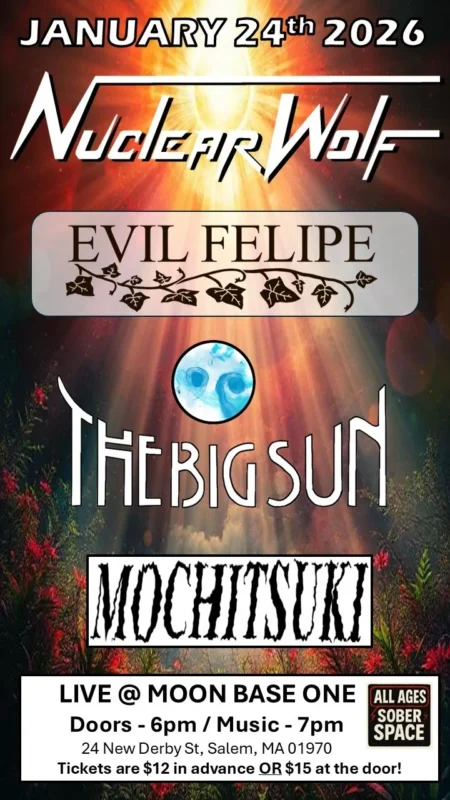 Vibrant concert poster for Jan 24, 2026—Nuclear Wolf, Evil Felipe, The Big Sun & Mochitsuki unite Salem’s music lovers at Moon Base One. Local Essex County connection shines; tickets and age info included.