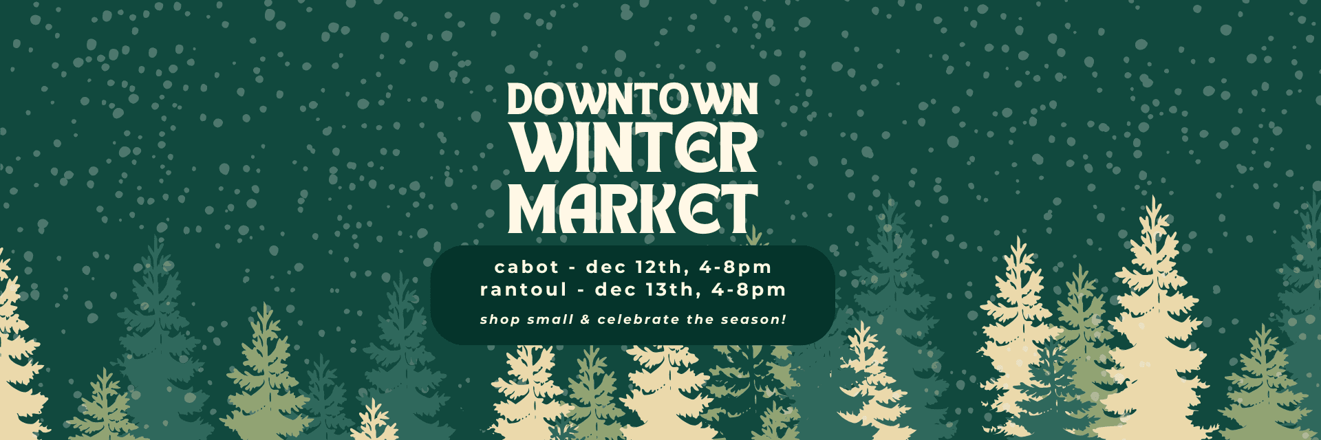 Colorful Downtown Winter Market graphic celebrates Essex County spirit! Join us Dec 12 in Cabot and Dec 13 in Rantoul, 4–8pm; snowy evergreens set a festive, creative scene.