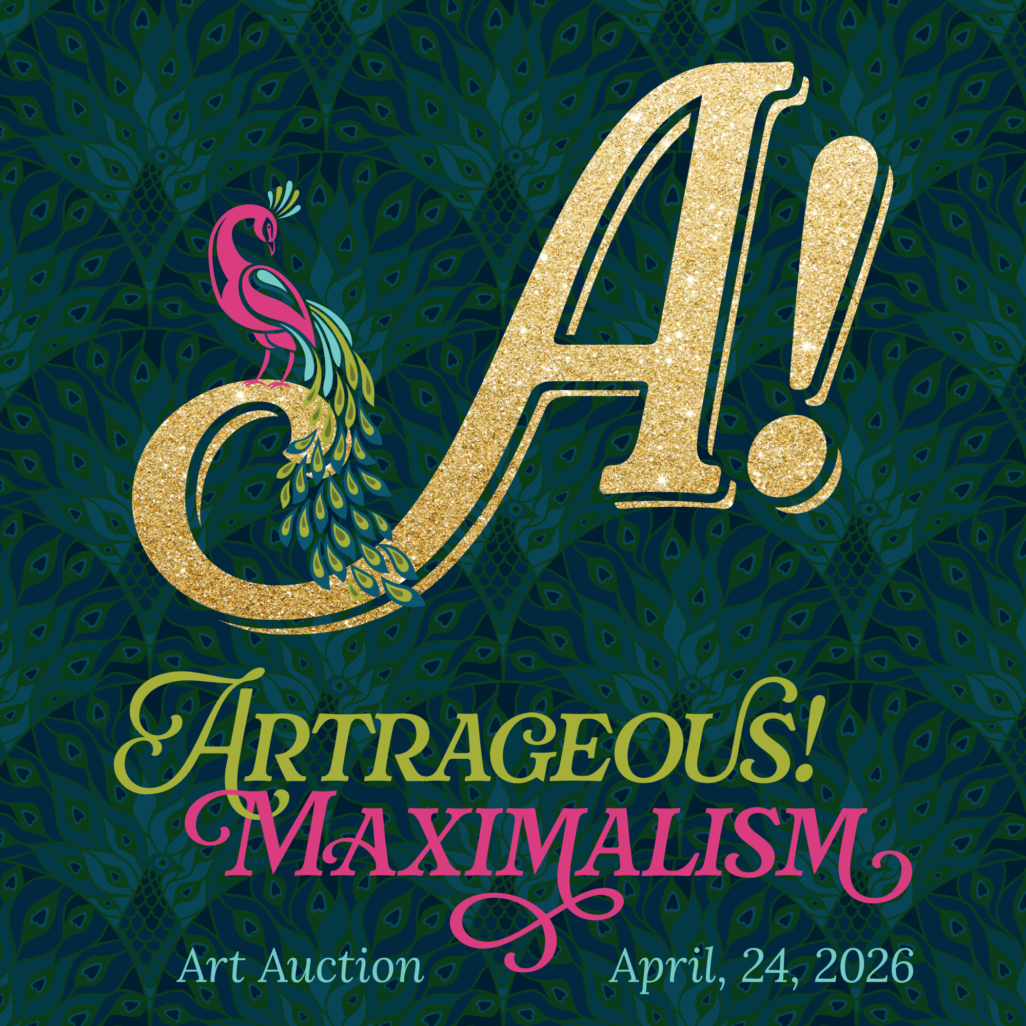 Vibrant graphic with a sparkling gold "A!" and lively peacock, promoting Essex County’s Artrageous! Maximalism Art Auction on April 24, 2026. Teal feather background radiates creative local spirit.