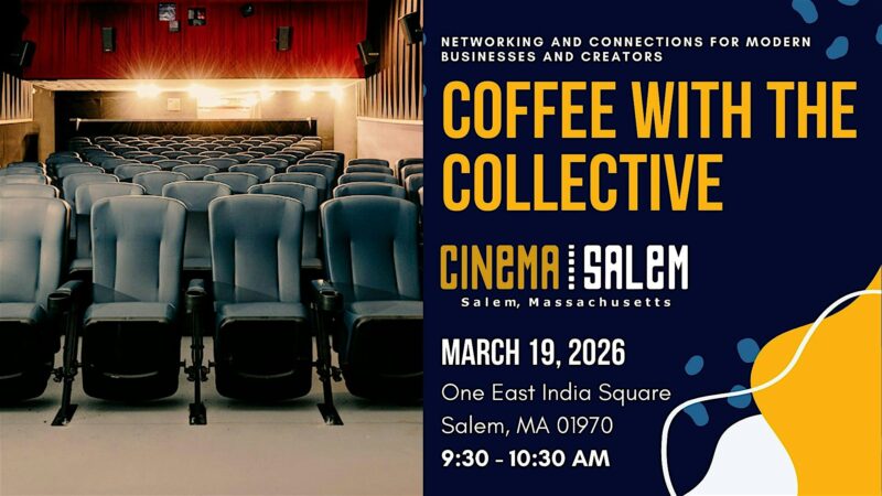 Vibrant promo for “Coffee with the Collective” at Cinema Salem—blue seats invite Essex County locals to connect on March 19, 2026, 9:30-10:30 AM.