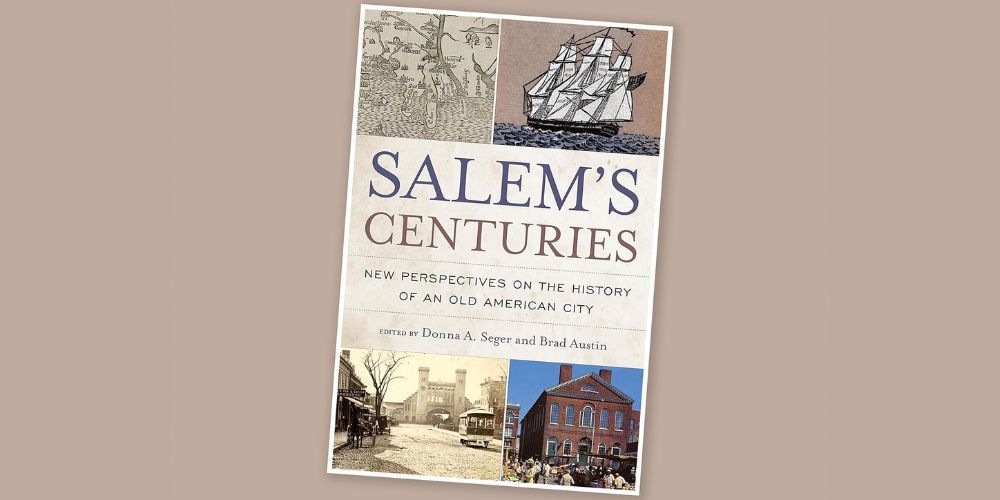 Vibrant cover for "Salem's Centuries" bursts with historic ships, maps, and landmarks, celebrating Salem’s creative community spirit.