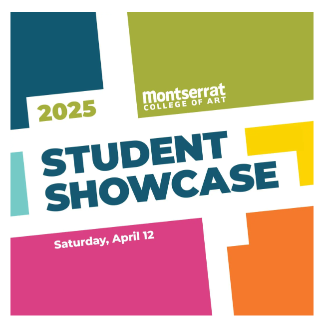 Vibrant graphic for the 2025 Montserrat College of Art Student Showcase, celebrating Essex County creativity on April 12.