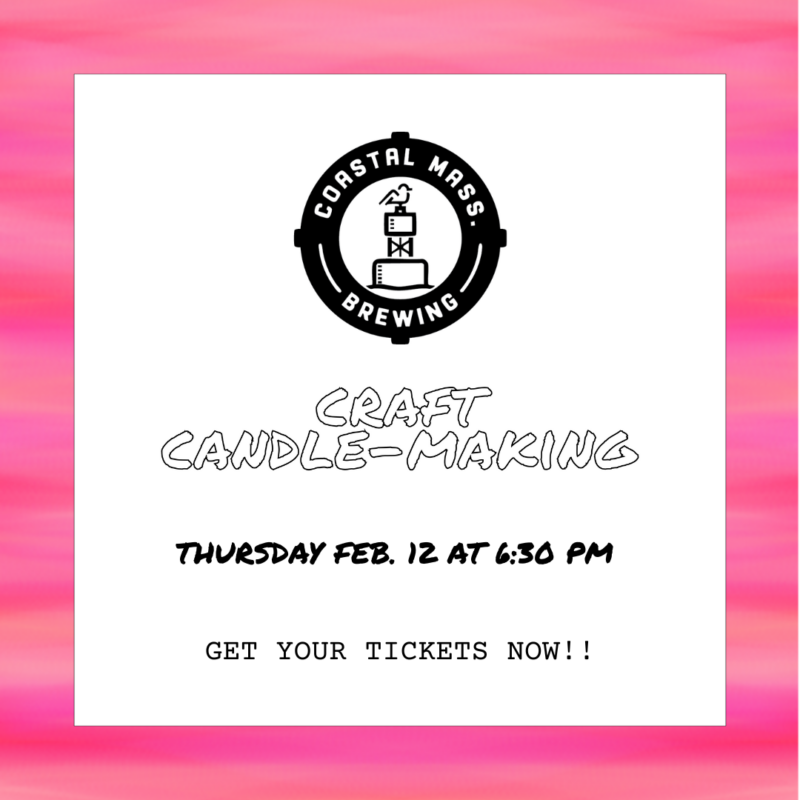 A lively square flyer with a pink gradient border invites Essex County locals to join Coastal Mass. Brewing's creative candle-making night: Feb. 12, 6:30 PM—connect, craft, and celebrate together!.