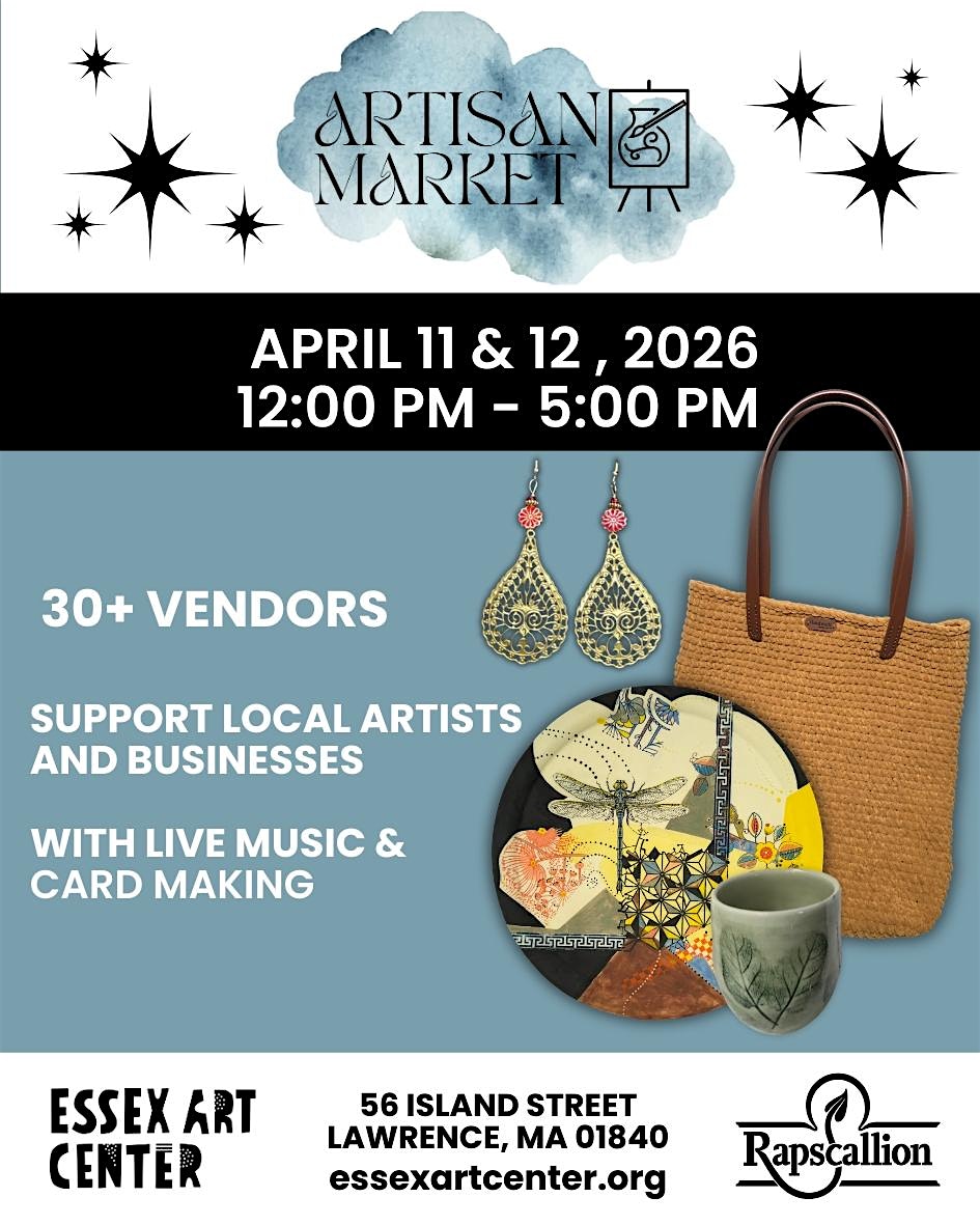 Lively Artisan Market flyer: Essex Art Center, April 11–12, 12–5 PM. Local art, jewelry, tote bags, mugs & music unite our community.