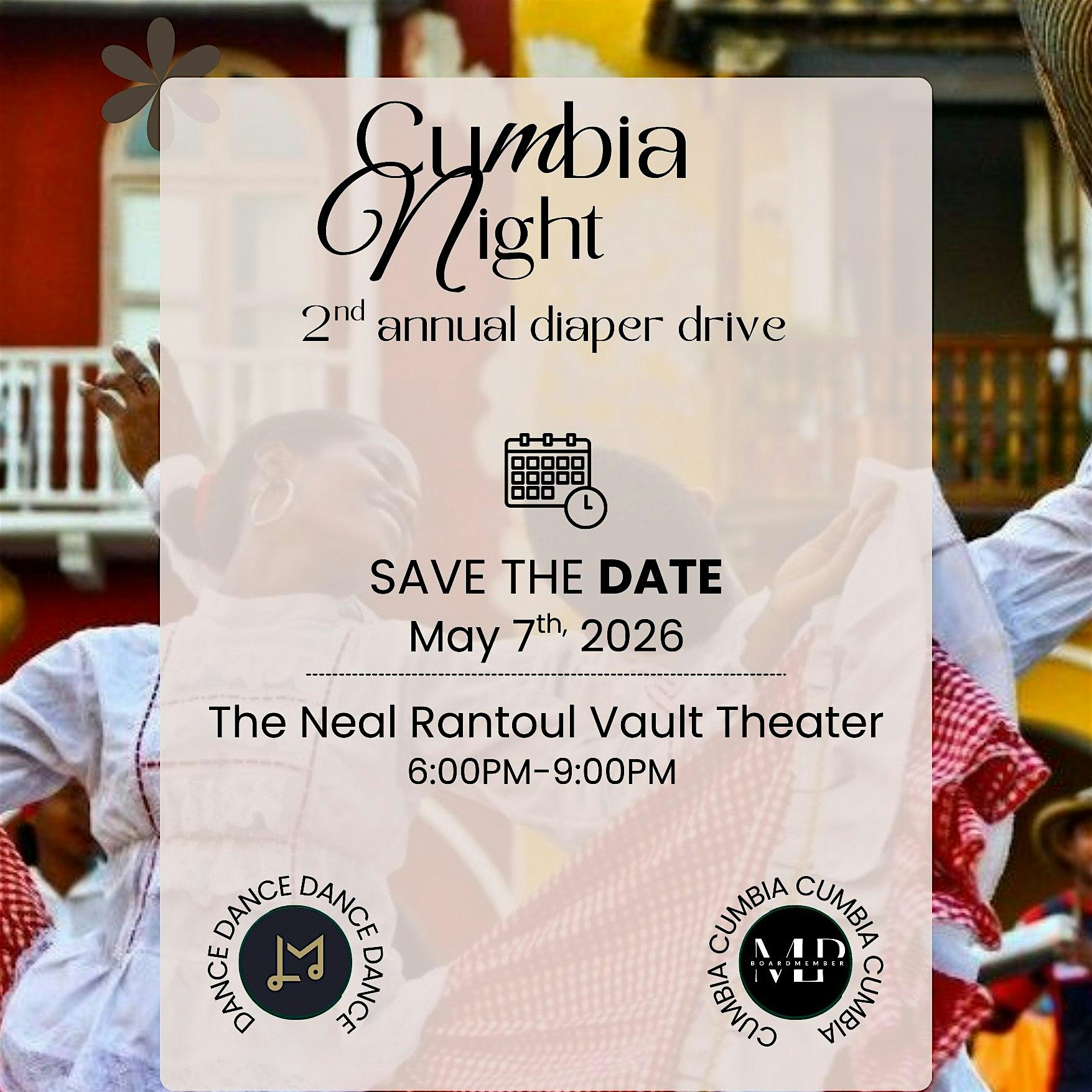 Colorful flyer for "Cumbia Night 2nd Annual Diaper Drive," May 7, 2026, shows lively dancers and local unity at The Neal Rantoul Vault Theater.