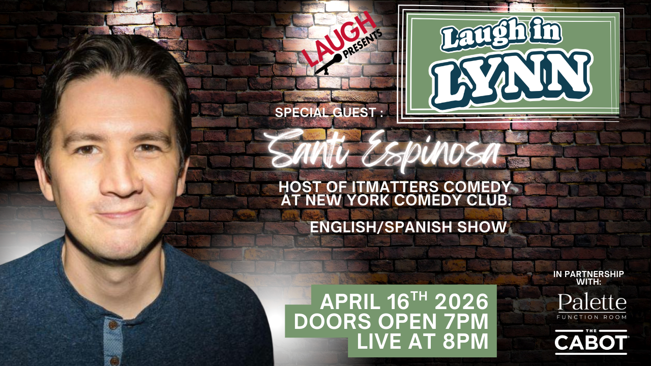 Energetic "Laugh in Lynn" poster with Santi Espinosa, inviting Essex County to a bilingual comedy night full of laughter and community.